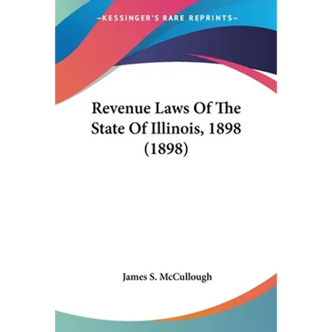 Revenue Laws Of The State Of Illinois, 1898 (1898)