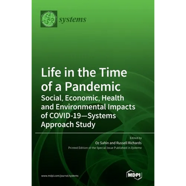 Life in the Time of a Pandemic: Social, Economic, Health and Environmental Impacts of COVID-19-Systems Approach Study