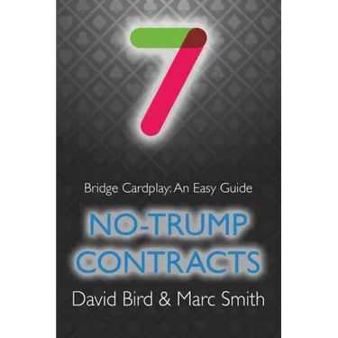 Bridge Cardplay: An Easy Guide - 7. No-trump Contracts