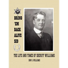 Bring 'em Back Alive Sid-The Life and Times of Sheriff Williams