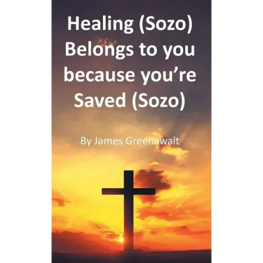 Healing (Sozo) Belongs to you because you're Saved (Sozo)