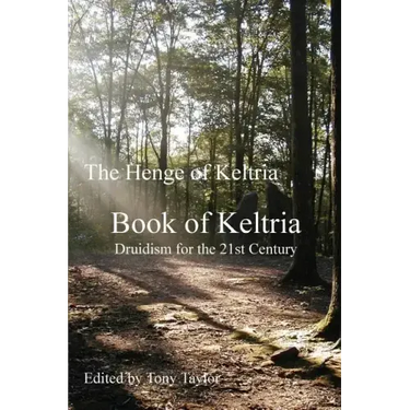 Book of Keltria: Druidism for the 21st Century