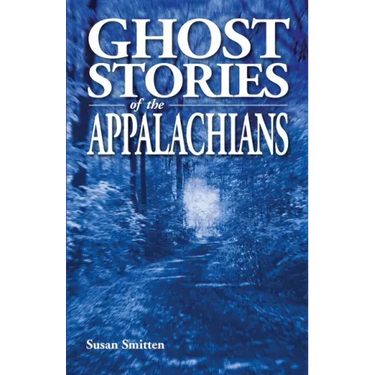 Ghost Stories of the Appalachians