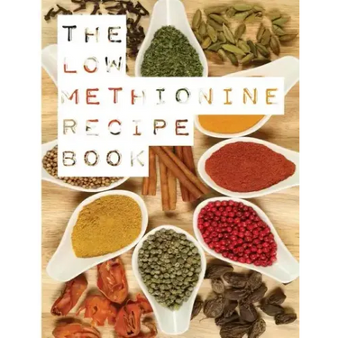 The Low Methionine Recipe Book: Find out how a diet low in methionine could change your life with this easy to follow recipe book packed with a variet
