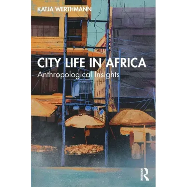 City Life in Africa: Anthropological Insights