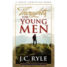 Thoughts For Young Men