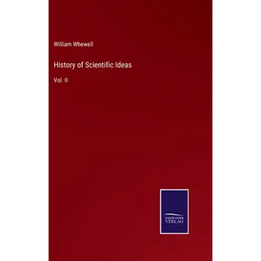 History of Scientific Ideas: Vol. II