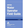 Awwa Water Operator Field Guide, Second Edition