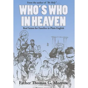 Who's Who in Heaven: Real Saints for Families in Plain English