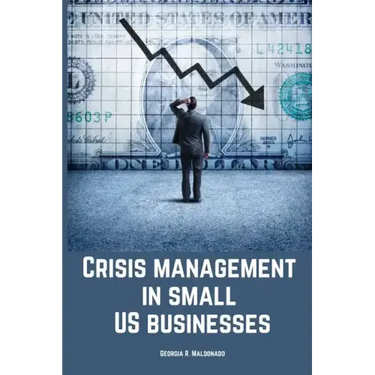 Crisis management in small US businesses.