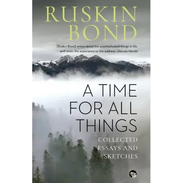 A Time for all Things: Collected Essays and Sketches