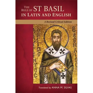 The Rule of St. Basil in Latin and English: A Revised Critical Edition