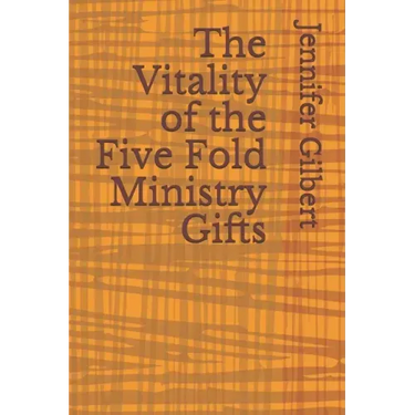 The Vitality of the Five Fold Ministry Gifts