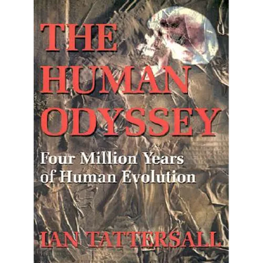 The Human Odyssey: Four Million Years of Human Evolution