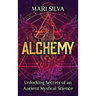 Alchemy: Unlocking Secrets of an Ancient Mystical Science