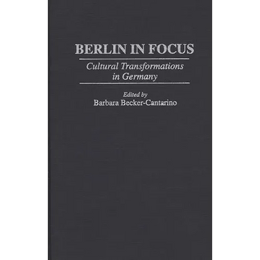 Berlin in Focus: Cultural Transformations in Germany