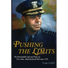 Pushing the Limits: The Remarkable Life and Times of Vice Adm. Allan Rockwell McCann, USN