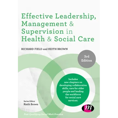 Effective Leadership, Management and Supervision in Health and Social Care