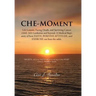 Che-Moment: Life Lessons, Facing Death, and Surviving Cancer (AML M2) Leukemia and Beyond. a Medical Rep's Story of How Faith, Pos