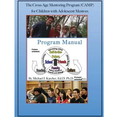 The Cross-Age Mentoring Program (CAMP) for Children with Adolescent Mentors: Program Manual