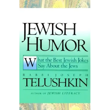 Jewish Humor: What the Best Jewish Jokes Say about the Jews