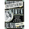 Entertaining Women: Actresses, Dancers, and Singers in the Old West
