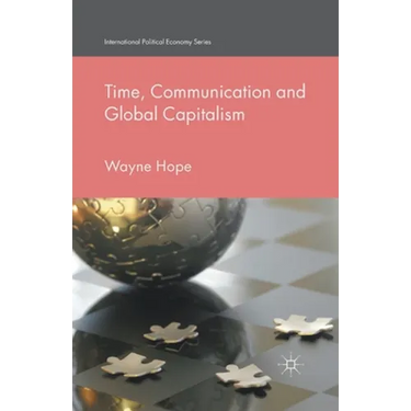 Time, Communication and Global Capitalism