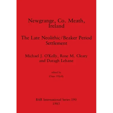Newgrange, Co. Meath, Ireland: The Late Neolithic/Beaker Period Settlement