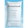 Dreamland: Adventures in the Strange Science of Sleep