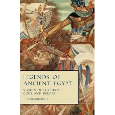 Legends of Ancient Egypt - Stories of Egyptian Gods and Heroes
