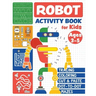 Robot Activity Book: Tracing Skills, Coloring, Cut and Paste, Dot-to-Dot and Mazes for Kids Ages 3-5