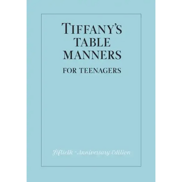 Tiffany's Table Manners for Teenagers