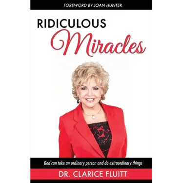 Ridiculous Miracles: God Can Take an Ordinary Person and Do Extraordinary Things