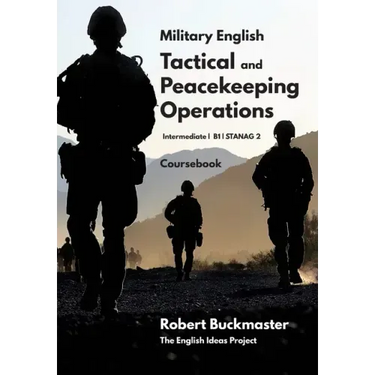 Military English Tactical and Peacekeeping Operations: Coursebook