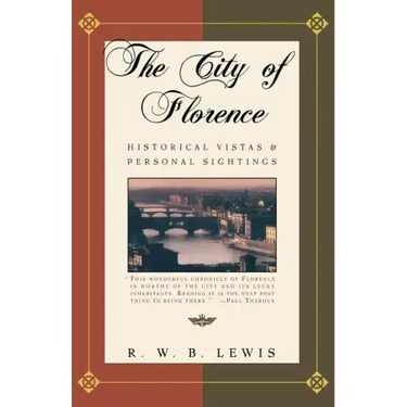 The City of Florence: Historical Vistas and Personal Sightings