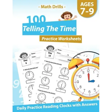 Math Drills - 100 Telling The Time Practice Worksheets - Daily Practice Reading Clocks With Answers: Clocks, Hours, Quarter Hours, Five Minutes, Minut