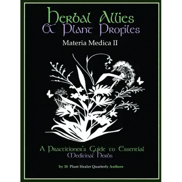 Herbal Allies and Plant Profiles: A Practitioner's Guide to Essential Medicinal Herbs