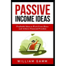 Passive Income Ideas: Profitable ideas to work from home and achieve financial freedom. Learn how to start a business with Blogging, Affilia