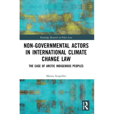 Non-Governmental Actors in International Climate Change Law: The Case of Arctic Indigenous Peoples