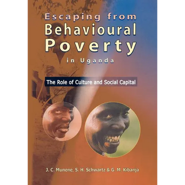 Escaping from Behavioural Poverty in Uganda. the Role of Culture and Social Capital