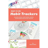 Ready-To-Use Habit Trackers: Log Daily Actions, Build Healthy Routines, Achieve Goals and Live Your Best Life