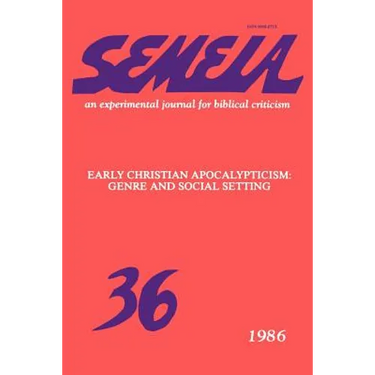 Semeia 36: Early Christian Apocalypticism: Genre and Social Setting