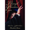 Through Phantom Eyes: Volume One-A Child's Guidance