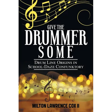 Give the Drummer Some: Drum Line Origins in School-Daze Confunktory