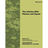 The Infantry Rifle Platoon and Squad: Field Manual No. 3-21.8