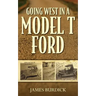 Going West in a Model T Ford