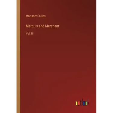 Marquis and Merchant: Vol. III