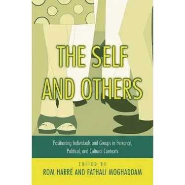 The Self and Others: Positioning Individuals and Groups in Personal, Political, and Cultural Contexts
