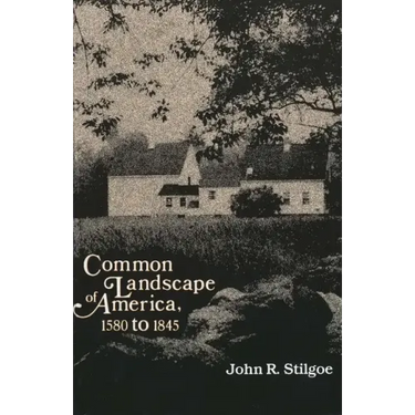 Common Landscape of America, 1580-1845