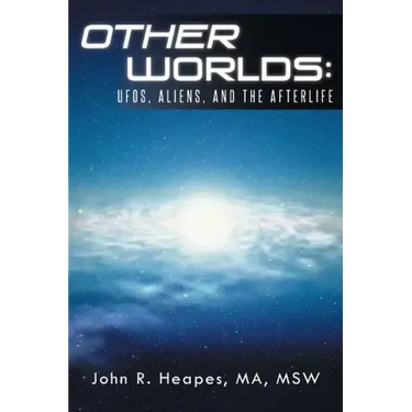 Other Worlds: UFOs, Aliens, and the Afterlife